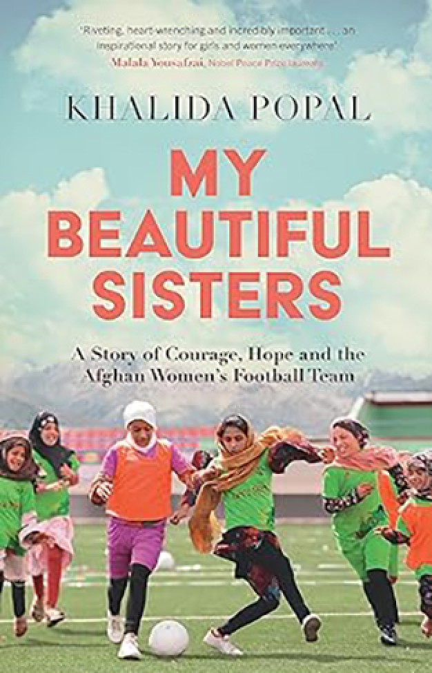 My Beautiful Sisters - A Story of Courage, Hope and the Afghan Women's Football Team